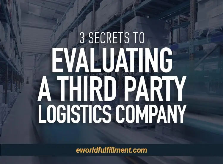 Top Three Secrets to Evaluating a Third Party Logistics Company