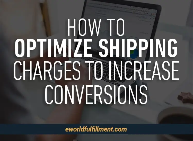 How to Optimize Shipping Charges to Increase Online Conversions
