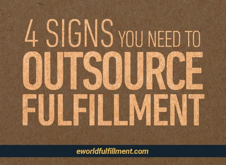 4 Signs You Need to Outsource Fulfillment