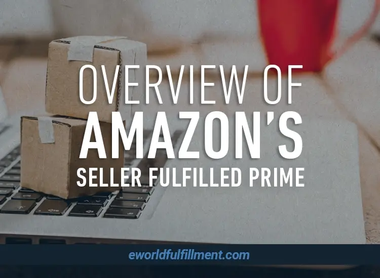 Overview of Amazon’s Seller Fulfilled Prime